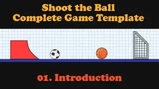 01 - Introduction to Shoot the Ball Complete Game Template