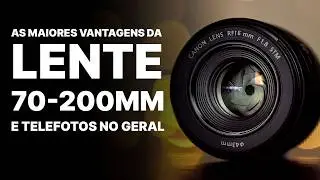 Vantagens da Lente 70-200mm | Por que você deveria ter uma lente 70-200mm