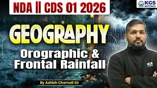 NDA Geography | CDS 2026 Geography | Geography | Orographic and Frontal Rainfall | Ashish Sir