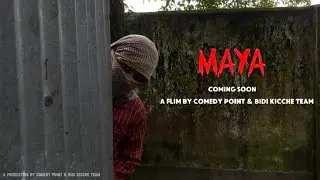 Maya (মায়া)।Official Trailer। Comedy Point & Bidi Kicche Team
