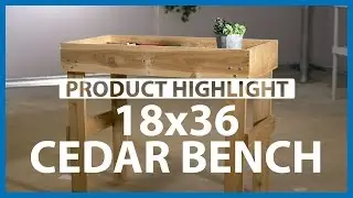 18x36 Cedar Bench - Product Highlight