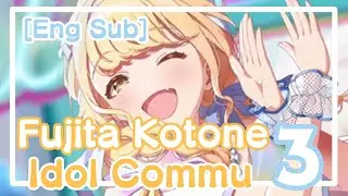 [Gakuen Idolm@ster] Fujita Kotone Idol Commu #3 [Eng Sub]