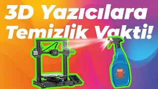 3D Yazıcılarda Bakım ve Temizlik - Nasıl Yapılır, Püf Noktaları Neler?