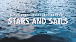 STARS AND SAILS - TIDAL TALES COLLECTIVE