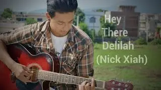 Hey There Delilah-Plain White T's(Cover by Nick Xiah)