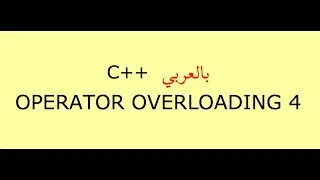 Operator Overloading 4