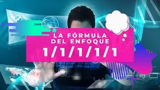 La Formula del Enfoque y la Sostenibilidad