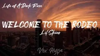 Lil Skies - Welcome To The Rodeo (Lyrics)