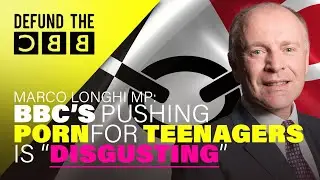 Marco Longhi MP: BBC pushing porn for teenagers debate is 