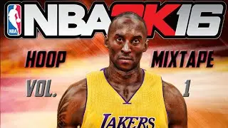 NBA 2K16 Hoop Mixtape Vol.1