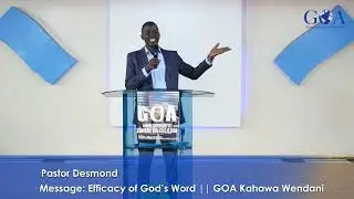 Efficacy of God's Word || Pastor Desmond Muga
