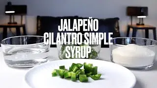 How to Make Jalapeño Cilantro Simple Syrup | A Quick & Easy Simple Syrup Recipe