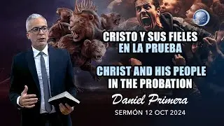 Daniel Primera | Cristo y sus Fieles en la Prueba / Christ and His People in the Crisis