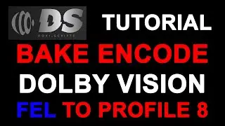 DoVi_Scripts Tutorial: Encode/Bake FEL Dolby Vision To Your Video For Devices That Don't Support it
