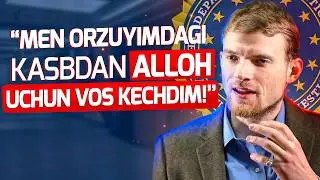 Men orzuyimdagi kasbdan Alloh uchun vos kechdim!