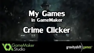 My Games in GameMaker - Crime Clicker