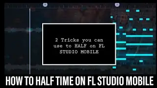 how to half time on FL STUDIO MOBILE