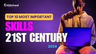Top 10 Most Important Skills for the 21st Century | Iqschool
