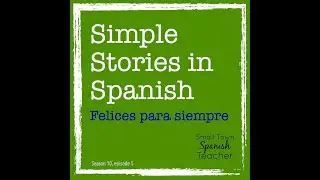 Simple Stories in Spanish: Felices para siempre