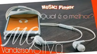 Os melhores Players de música da GOOGLE PLAY - Vanderson Silva MG