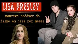 LISA PRESLEY MANTEVE  FILHO MORT0 EM CASA POR MESES