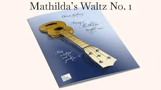 Mathilda's Waltz No.  1 - From Songs Mathilda Taught Me (Waltzing Uke)
