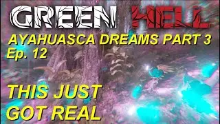 Green Hell PS4 Playthrough - EP. 12 - Ayahuasca Dreams Part 3 - Plot is Revealed - Let's Play 2021