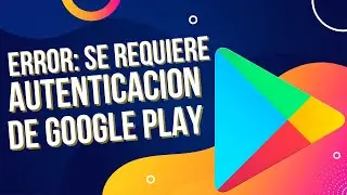 Solucionar error de Autentificación en GooglePlay
