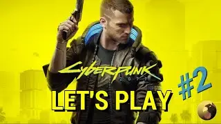 Cyberpunk 2077 - Lets Play 2