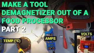 Making a Degaussing Machine out of a Food Processor - Part 2 - Finale