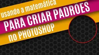 Usando a matemática para criar padrões  (patterns) perfeitos dentro do Photoshop.