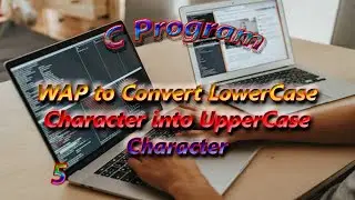 Write a Program to Convert LowerCase Character into UpperCase Character by using C Language
