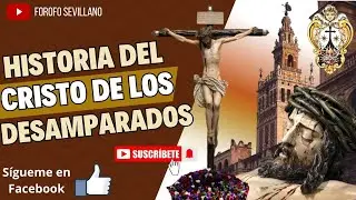 ¡¡¡HISTORIA DEL CRISTO DE LOS DESAMPARADOS!!!¿SABÍAS QUE FUÉ TITULAR DE LA HERMANDAD DE LA LANZADA?