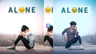 Alone Boy Photo Editing 2021 |PicsArt Alone Boy Photo Editing | Sad Boy Photo Editing
