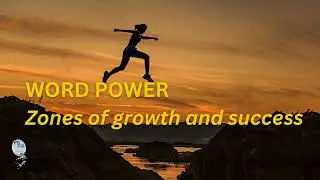 WORD POWER Zones of growth and success