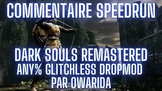 Commentaire Speedrun - DarkSouls Remastered Any% Glitchless Dropmode en 47:31 - par Owarida