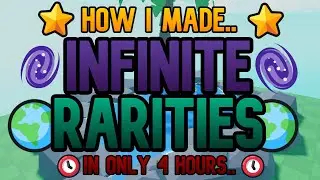 How I made Infinite Rarities in *4 HOURS*..