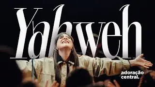 Yahweh (Ao Vivo) - Adoração Central, Daiana Celano