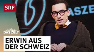 Marc Haller aka Erwin aus der Schweiz ist zurück! | Das Zelt – Comedy Club | SRF