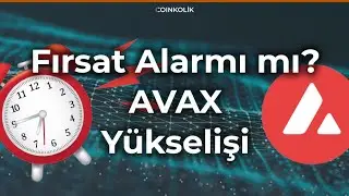 AVAX Coin Fiyatı ve Hedefi Ne Olur? AVAX Daha Yükselir Mi? | AVAX Coin Analizi