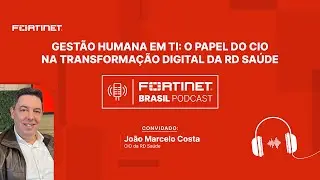 Episódio 30 | Gestão humana em TI: O papel do CIO na transformação digital da RD Saúde.