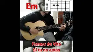 Si tu no estas, Fraco de Vita + acordes para guitarra  