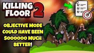 Killing Floor 2 | OBJECTIVE MODE COULD HAVE BEEN SO MUCH BETTER! - Zed Landing Objective Mode!