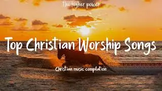 Christian Music 2024 - Christian Songs 2024 Playlist ~ Top Christian Songs 2024-2025