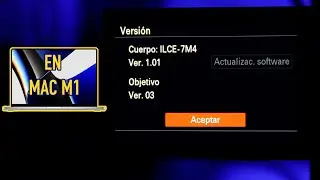 Actualizar firmware Sony A7 IV (ILCE-7M4) en Mac M1
