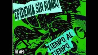 Epidemia Sin Rumbo: Tiempo