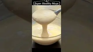 Super Healthy Mayo \ Dip - Eggless Mayonnaise #shorts