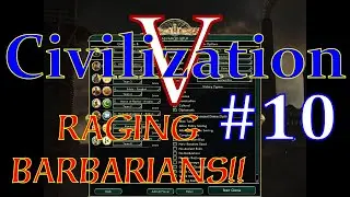 Civ 5: Raging Barbarians. PT. 10