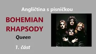 Angličtina pro věčné začátečníky až středně pokročilé  s písničkou BOHEMIAN RHAPSODY / Queen