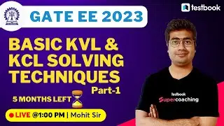 GATE EE Lectures 2023 | Basic KVL & KCl Solving Techniques | Problems with Solutions | By Mohit Sir